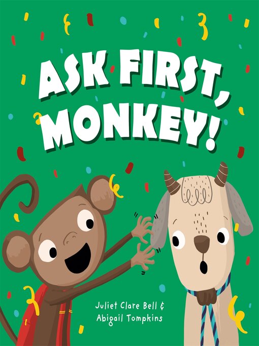 Title details for Ask First, Monkey! by Juliet Clare Bell - Available